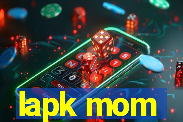 lapk mom